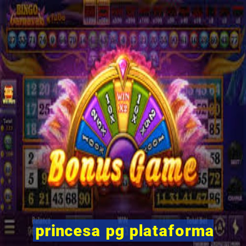 princesa pg plataforma